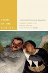 Terms of the Political: Community, Immunity, Biopolitics (Commonalities) - Roberto Esposito, Vanessa Lemm, Rhiannon Noel Welch