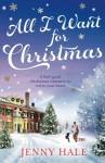 All I Want For Christmas: A feel good Christmas romance to warm your heart - Jenny Hale