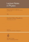 Invariant Wave Equations: Proceedings of the Ettore Majorana International School of Mathematical Physics, Held in Erice, June 27 to July 9, 1977 - G. Velo, A.S. Wightman