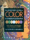 The Designer's Guide to Color Combinations - Leslie Cabarga