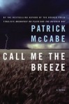 Call Me the Breeze - Patrick McCabe