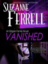 VANISHED, A Romantic Suspense Novel (Edgars Family Novel) - Suzanne Ferrell, Lyndsey Lewellen