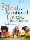 On the Social and Emotional Lives of Gifted Children, 4th ed. - Tracy L. Cross