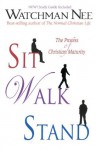 Sit, Walk, Stand: The Process of Christian Maturity - Watchman Nee