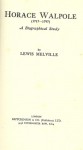 Horace Walpole A Biographical Study - Lewis Melville