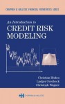 An Introduction to Credit Risk Modeling (Chapman & Hall/CRC Financial Mathematics Series) - Christian Bluhm, Christoph Wagner, Ludger Overbeck