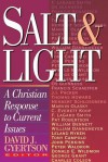 Salt & Light: A Christian Response to Current Issues - David J. Gyertson