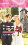 Billionaire, Boss...Bridegroom? - Kate Hardy