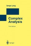 Complex Analysis (Graduate Texts in Mathematics) - Serge Lang