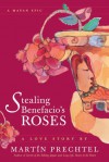 Stealing Benefacio's Roses - Martin Prechtel