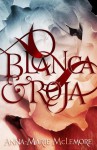 Blanca & Roja - Anna-Marie McLemore