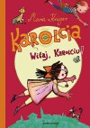 Karolcia. Witaj, Karolciu! - Maria Krüger