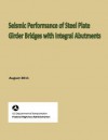 Seismic Performance of Steel Plate Girder Bridges with Integral Abutments - U.S. Department of Transportation