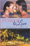 Power to Love (The Power Brothers) - J Margot Critch