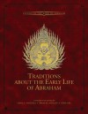 Traditions about the Early Life of Abraham - John A. Tvedtnes, John A. Tvedtnes, Brian M. Hauglid