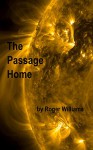 The Passage Home (Mortal Passage Book 2) - Roger Williams, Elaine Radford