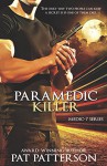 Paramedic Killer - The only way two people can keep a secret is if one of them dies (Medic 7 Series Book 2) - Pat Patterson