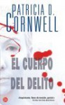 El Cuerpo Del Delito - Patricia Cornwell