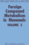 Foreign Compound Metabolism in Mammals - Royal Society of Chemistry, Royal Society of Chemistry