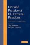 Law and Practice of Eu External Relations: Salient Features of a Changing Landscape - Alan Dashwood, Marc Maresceau