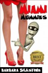 Miami Mummies: A Wendy Darlin Comedy Mystery - Barbara Silkstone