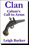 Calum's Call to Arms (Inspired by the great Bernard Cornwell's Sharpe) (Clan - Episode 2) - Leigh Barker, Pauline Nolet