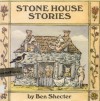 Stone House Stories - Ben Shecter