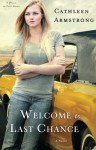 Welcome to Last Chance: A Novel (A Place to Call Home) (Volume 1) by Armstrong, Cathleen (2013) Paperback - Cathleen Armstrong