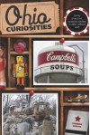 Ohio Curiosities: Quirky Characters, Roadside Oddities & Other Offbeat Stuff, 2nd Edition - Sandra Gurvis