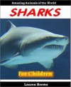 Childrens Education Books: Sharks - Cool Facts for Kids About These Amazing and Mysterious Animals (Easy Readers for Kids) - Lauren Brown, Easy Readers Level 1 Institute