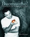 Buonissimo!: Italian Food Has Never Been So Sexy - Gino D'Acampo