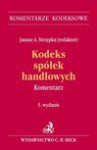 Kodeks spółek handlowych. Komentarz - Janusz Strzępka