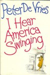 I Hear America Swinging - Peter De Vries