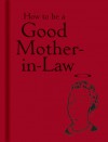 How to be a Good Mother-in-Law - Bodleian Library, The