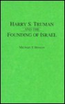 Harry S. Truman and the Founding of Israel - Michael T. Benson, Stan A. Taylor