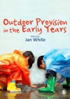 Outdoor Provision in the Early Years - Jan White