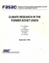 Climate Research in the Former Soviet Union - Foreign Applied Sciences Assessment Center Technical Assessment Report - R.G. Ellingson, F. Baer, H.W. Ellsaesser, Harshvardhan, M. Hoffert, D. A. Randall, Barbara L. McKenney, Jill Krafsig, Natalie Sluzar, Dr. Robert b. Davidson, Dr. Joel bengston, Robert R. Cronin, 2