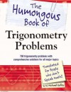 The Humongous Book of Trigonometry Problems - W. Michael Kelley