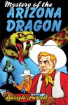 Mystery of the Arizona Dragon (Hollywood Cowboy Detectives) (Volume 2) - Darryle Purcell