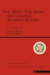 The Mind, The Brain And Complex Adaptive Systems - Harold J. Morowitz, Jerome L. Singer