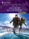 Duplicate Daughter (Harlequin Intrigue) - Alice Sharpe