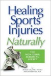 Healing Sports Injuries Naturally: The Non-Drug European Secret - Michael Loes, David Steinman