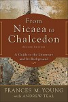 From Nicaea to Chalcedon: A Guide to the Literature and Its Background - Frances M. Young, Andrew Teal