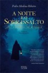 A Noite e o Sobressalto - Pedro Medina Ribeiro