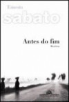 Antes do fim (Brochura) - Ernesto Sábato