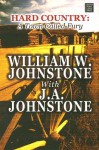 Hard Country - William W. Johnstone, J.A. Johnstone