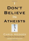 I Don't Believe in Atheists - Chris Hedges