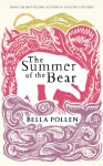 The Summer of the Bear - Bella Pollen