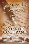 Lessons in Desire - Charlie Cochrane