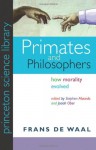 Primates and Philosophers: How Morality Evolved (Princeton Science Library) - Frans de Waal, Stephen Macedo, Josiah Ober